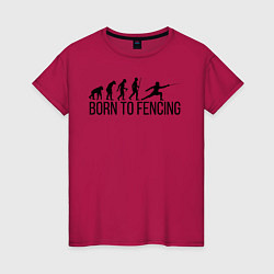 Футболка хлопковая женская Born to Fencing, цвет: маджента