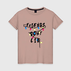 Женская футболка Friends dont lie