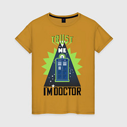 Футболка хлопковая женская Trust me, i'm doctor who, цвет: горчичный