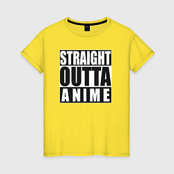 Женская футболка Straight Outta Anime