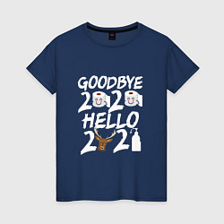 Футболка хлопковая женская Goodbye 2020 hello 2021, цвет: тёмно-синий