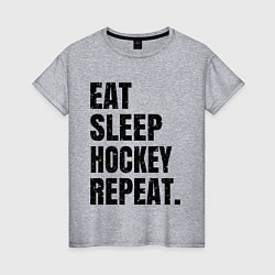 Футболка хлопковая женская EAT SLEEP HOCKEY REPEAT, цвет: меланж