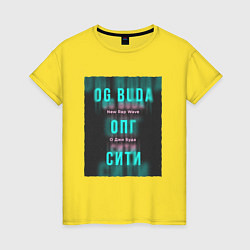 Женская футболка ОПГ Сити OG Buda