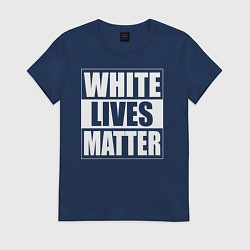 Футболка хлопковая женская White lives matters, цвет: тёмно-синий