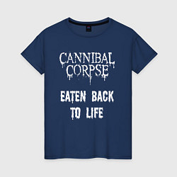 Женская футболка Cannibal Corpse Eaten Back To Life Z