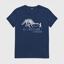 Женская футболка All a need is dinosaur