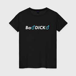 Женская футболка ВаDICK