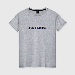 Женская футболка Будущее это ты