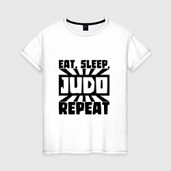Женская футболка Eat, Sleep, Judo, Repeat