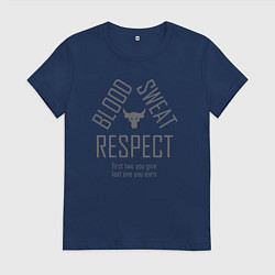 Женская футболка Кровь Пот Уважение Скала
