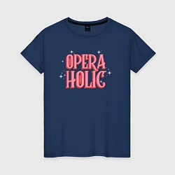 Женская футболка Opera-Holic