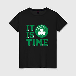 Женская футболка IT IS CELTICS TIME НАСТАЛО ВРЕМЯ СЕЛТИКС BOSTON CE