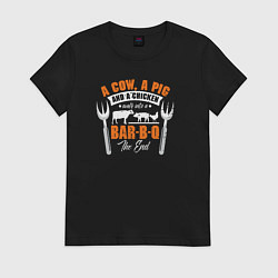 Женская футболка Корова, свинья и курица пошли в Бар-Би-Кю, конец