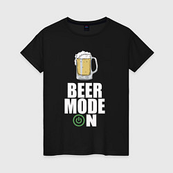 Женская футболка BEER MODE ON, ПИВО