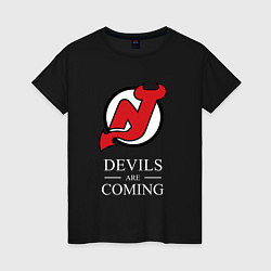 Женская футболка New Jersey Devils are coming Нью Джерси Девилз