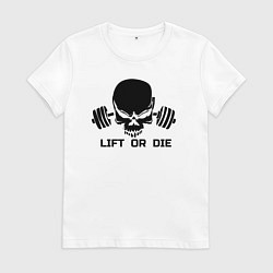 Женская футболка Lift or die