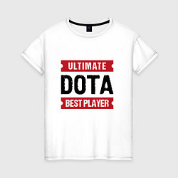 Женская футболка Dota: таблички Ultimate и Best Player