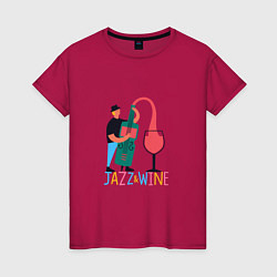 Женская футболка Джаз и Вино