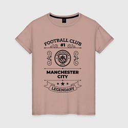 Женская футболка Manchester City: Football Club Number 1 Legendary