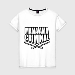 Женская футболка Mama ama criminal