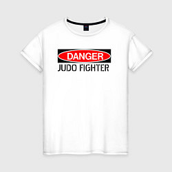 Женская футболка Опасность - дзюдоист