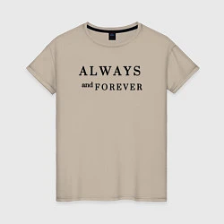 Женская футболка Always and forever