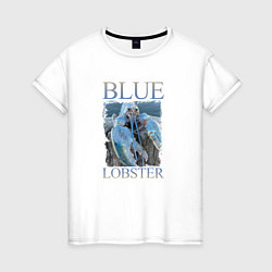 Женская футболка Blue lobster meme