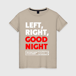 Женская футболка Left righte good night