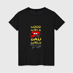 Женская футболка Good girls are bad girls quote