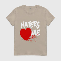 Женская футболка Haters love me