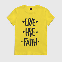 Женская футболка Love hope faith