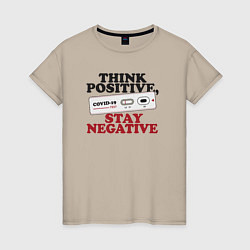 Женская футболка Think positive stay negative