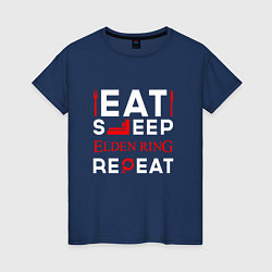 Женская футболка Надпись eat sleep Elden Ring repeat