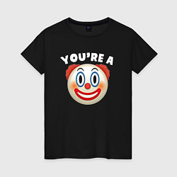 Женская футболка You are clown