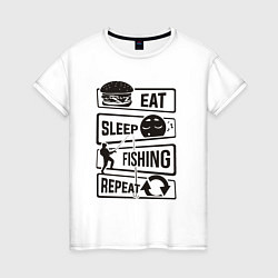 Женская футболка Eat sleep fishing repeat