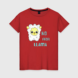 Женская футболка Не проблема ламы - no problama