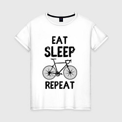 Женская футболка Eat sleep bike repeat