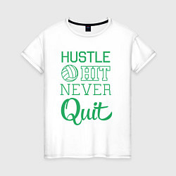 Женская футболка Hustle hit never quit