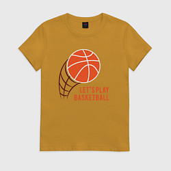 Женская футболка Давай поиграем в баскетбол