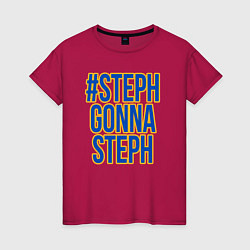 Женская футболка Steph gonna Steph