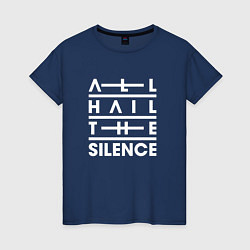 Женская футболка All Hail The Silence