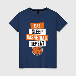 Футболка хлопковая женская Eat sleep basketball, цвет: тёмно-синий