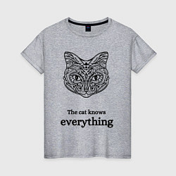 Женская футболка The cat knows everything