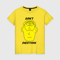 Женская футболка Dont overthink