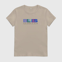 Женская футболка Blues is a state of mind