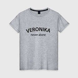 Женская футболка Veronika never alone - motto