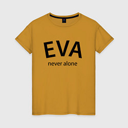 Женская футболка Eva never alone - motto