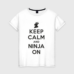 Футболка хлопковая женская Keep calm and ninja on, цвет: белый