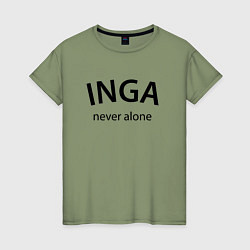 Женская футболка Inga never alone - motto