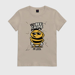 Футболка хлопковая женская Why bee cause im cool, цвет: миндальный